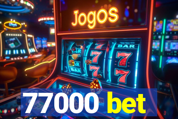 77000 bet